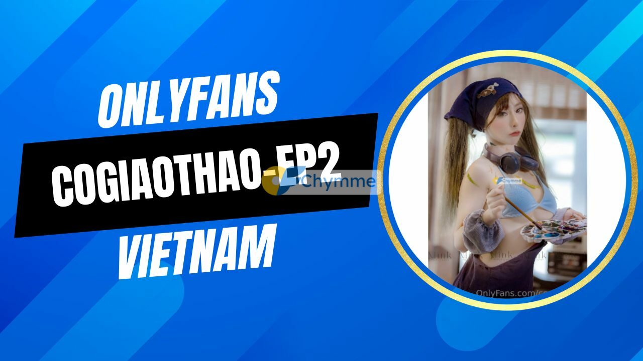 cogiaothao Onlyfans Leak (Photos & Video) Phần 2 - Chymme